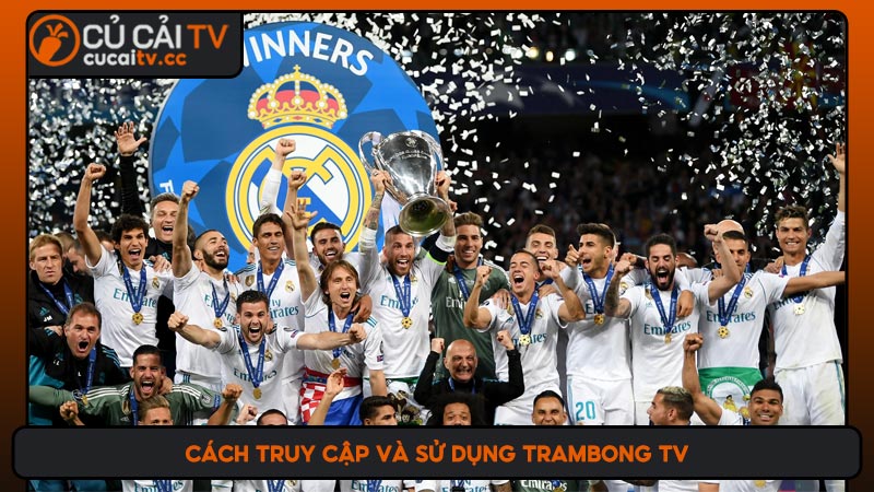 Cách truy cập và sử dụng Trambong TV