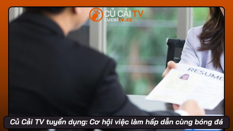 Củ Cải TV tuyển dụng: Cơ hội việc làm hấp dẫn cùng bóng đá